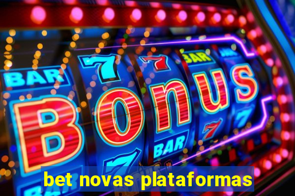 bet novas plataformas